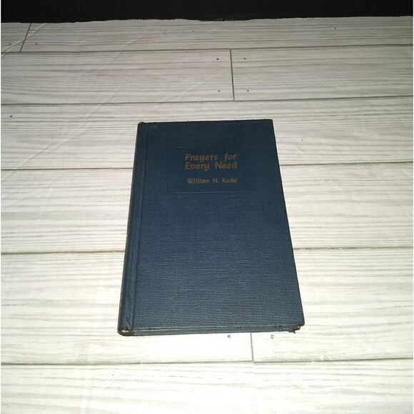 Prayers for Every Need by William H. Kadel Vintage Hardcover Book 1957 1st Ed. - Picture 1 of 8